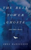 The Bell Tower Ghosts and Other Stories