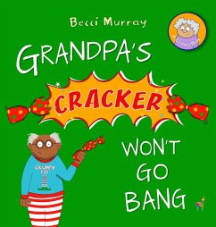 Grandpa's Cracker Won't Go Bang - Murray, Becci