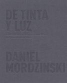 Daniel Mordzinski, De tinta y luz : una mirada al alma de las letras hispanoamericanas