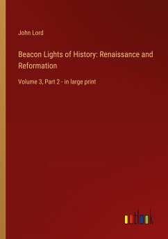 Beacon Lights of History: Renaissance and Reformation