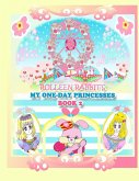 Rolleen Rabbit's My One-Day Princesses Book 2