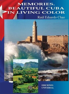 MEMORIES. BEAUTIFUL CUBA IN LIVING COLOR - Chao, Raúl Eduardo