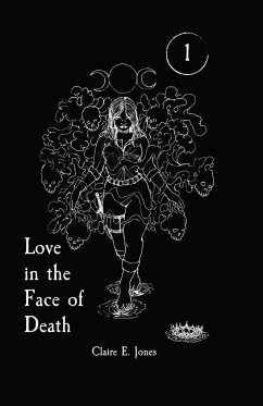 Love in the Face of Death - Jones, Claire E.