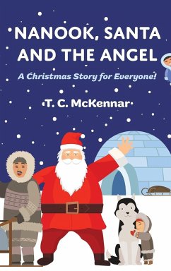 Nanook, Santa and the Angel - McKennar, T. C.