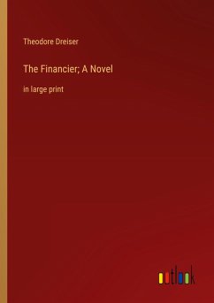 The Financier; A Novel The Financier; A Novel