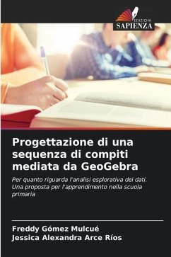 Progettazione di una sequenza di compiti mediata da GeoGebra - Gómez Mulcué, Freddy;Arce Rios, Jessica Alexandra