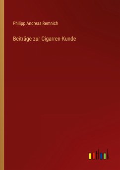 Beiträge zur Cigarren-Kunde - Remnich, Philipp Andreas