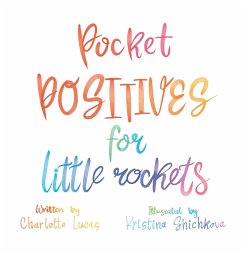Pocket Positives for Little Rockets - Lucas, Charlotte