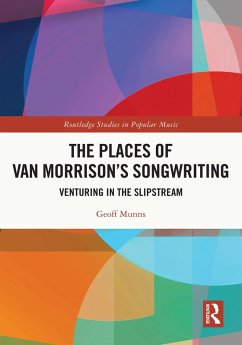 The Places of Van Morrison's Songwriting (eBook, ePUB) - Munns, Geoff