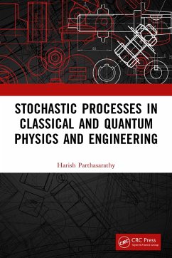 Stochastic Processes in Classical and Quantum Physics and Engineering (eBook, PDF) - Parthasarathy, Harish