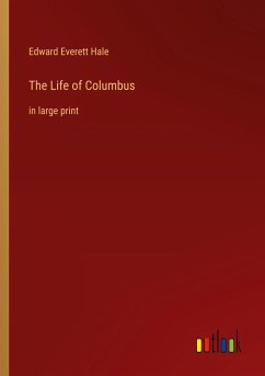 The Life of Columbus - Hale, Edward Everett