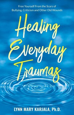 Healing Everyday Traumas - Karjala, Lynn Mary