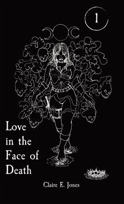 Love in the Face of Death - Jones, Claire E.