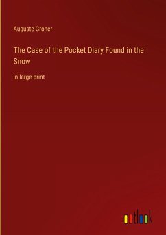 The Case of the Pocket Diary Found in the Snow - Groner, Auguste