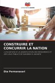 CONSTRUIRE ET CONCURRIR LA NATION