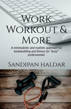 Work, Workout & More - Haldar, Sandipan
