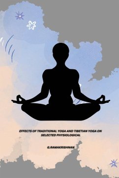 EFFECTS OF TRADITIONAL YOGA AND TIBETIAN YOGA ON SELECTED PHYSIOLOGICAL - Ramakrishnan, G.