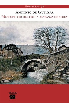 Menosprecio de corte y alabanza de aldea Menosprecio de corte y alabanza de aldea