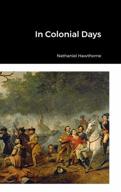 In Colonial Days - Hawthorne, Nathaniel