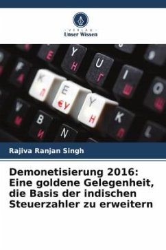 Demonetisierung 2016: Eine goldene Gelegenheit, die Basis der indischen Steuerzahler zu erweitern - Singh, Rajiva Ranjan
