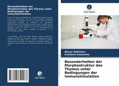 Besonderheiten der Morphostruktur des Thymus unter Bedingungen der Immunstimulation - Zakharov, Alexei;Kashenko, Svetlana