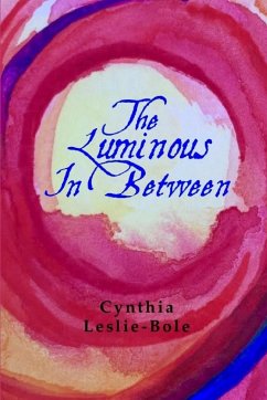 The Luminous In-Between - Leslie-Bole, Cynthia