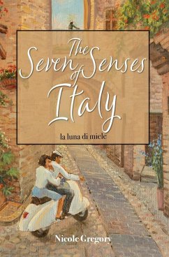 The Seven Senses of Italy - Gregory, Nicole