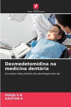 Dexmedetomidina na medicina dentária - V.R, POOJA;R, KAVITHA