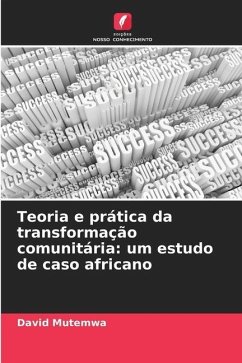 Teoria e prática da transformação comunitária: um estudo de caso africano - Mutemwa, David