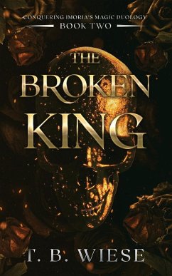 The Broken King - Wiese, T. B.