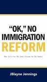 ''OK," NO IMMIGRATION REFORM