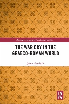 The War Cry in the Graeco-Roman World (eBook, ePUB) - Gersbach, James