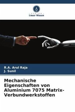 Mechanische Eigenschaften von Aluminium 7075 Matrix-Verbundwerkstoffen - Arul Raja, R.A.;Sunil, J.