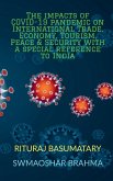 The impacts of COVID-19 pandemic on International Trade, Economy, Tourism, Peace and Security with a special reference to India