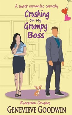 Crushing on my Grumpy Boss - Goodwin, Genevieve