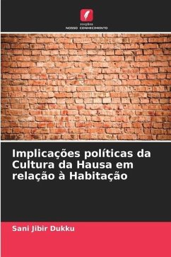 Implicações políticas da Cultura da Hausa em relação à Habitação - Jibir Dukku, Sani