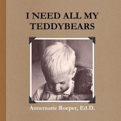 I Need All My Teddybears / Paperback Edition - Roeper, Ed. D. Annemarie