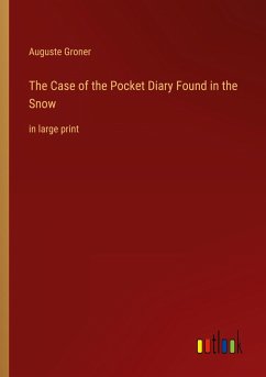 The Case of the Pocket Diary Found in the Snow - Groner, Auguste