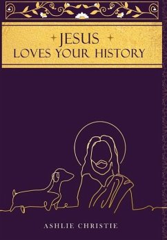 Jesus Loves Your History - Christie, Ashlie