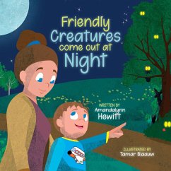 Friendly Creatures come out at Night - Hewitt, Amandalynn