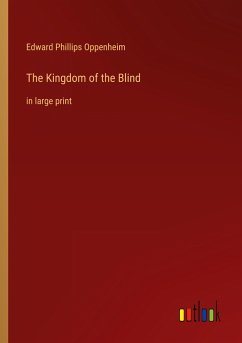 The Kingdom of the Blind - Oppenheim, Edward Phillips