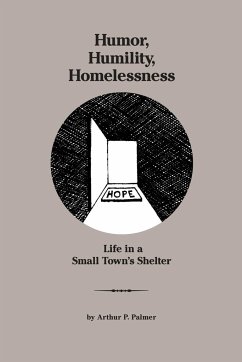 Humor, Humility, Homelessness - Palmer, Arthur P