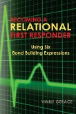 BECOMING A RELATIONAL FIRST RESPONDER