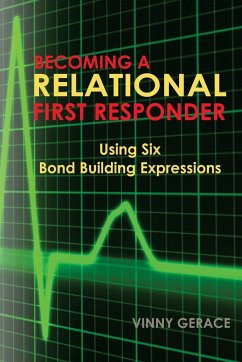 BECOMING A RELATIONAL FIRST RESPONDER - Gerace, Vinny