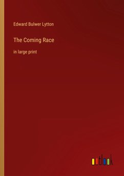 The Coming Race - Lytton, Edward Bulwer