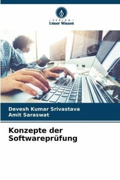 Konzepte der Softwareprüfung - Srivastava, Devesh Kumar;Saraswat, Amit