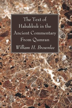 The Text of Habakkuk in the Ancient Commentary From Qumran - Brownlee, William H.