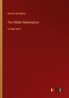 The Hidden Masterpiece - Balzac, Honoré de