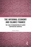 The Informal Economy and Islamic Finance (eBook, ePUB)