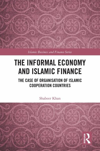 The Informal Economy and Islamic Finance (eBook, ePUB) The Informal Economy and Islamic Finance (eBook, ePUB)